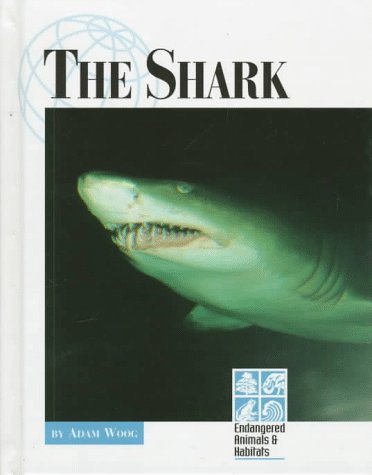 9781560064626: The Shark (Endangered Animals & Habitats)