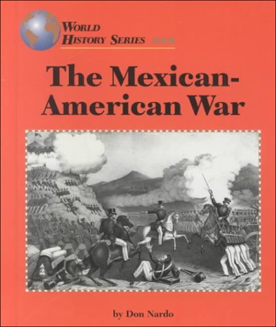 Stock image for The Mexican-American War (World History) for sale by Front Cover Books