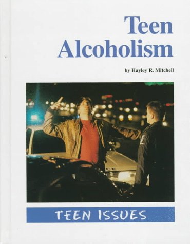 Imagen de archivo de Teen Alcoholism a la venta por Better World Books: West
