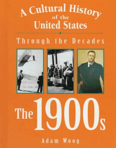 Beispielbild fr A Cultural History of the United States Through the Decades - The 1900s zum Verkauf von SecondSale