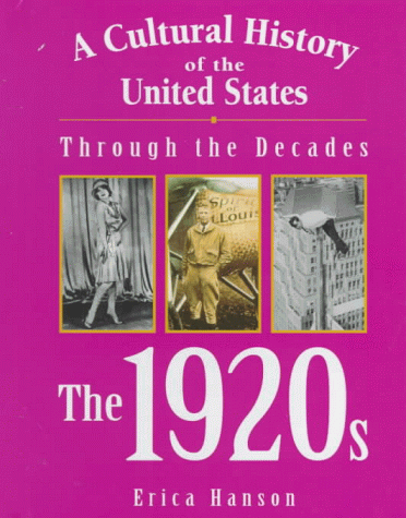 Stock image for A Cultural History of the United States Through the Decades - The 1920s (A Cultural History of the United States Through the Decades Series) for sale by Ergodebooks