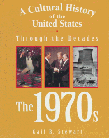 Imagen de archivo de A Cultural History of the United States Through the Decades - The 1970s a la venta por SecondSale