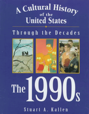 9781560065593: The 1990s (A Cultural History of the United States Through the Decades)