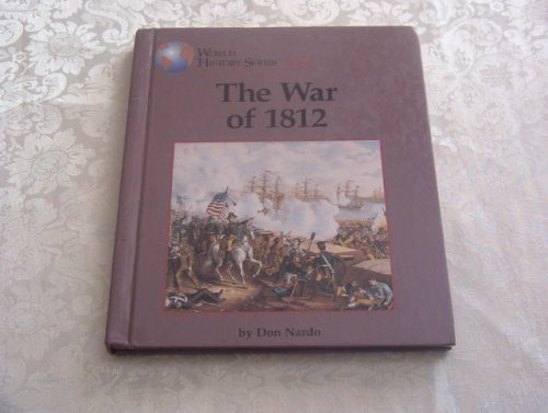 Beispielbild fr World History Series - The War of 1812 zum Verkauf von Ergodebooks