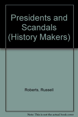 Stock image for Presidents and Scandals (History Makers) for sale by Book Stall of Rockford, Inc.