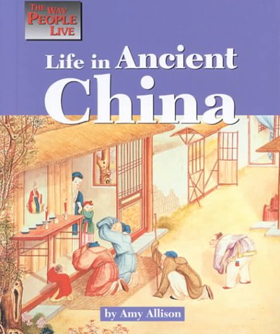 Beispielbild fr The Way People Live - Life in Ancient China zum Verkauf von SecondSale