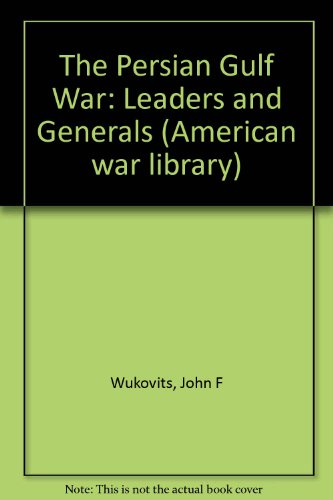 Beispielbild fr Leaders and Generals: Persian Gulf War (American War Library) zum Verkauf von Ergodebooks