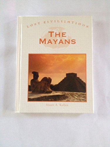 Lost Civilizations - The Mayans (9781560067573) by Kallen, Stuart A.