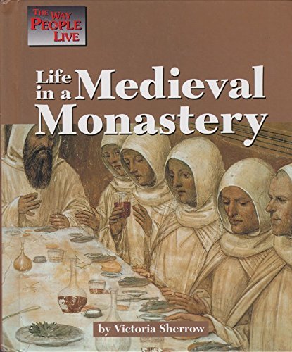 Beispielbild fr The Way People Live - Life in a Medieval Monastery zum Verkauf von Front Cover Books