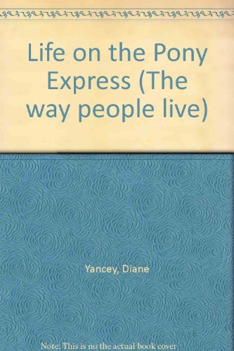 Imagen de archivo de Life on the Pony Express a la venta por Better World Books: West