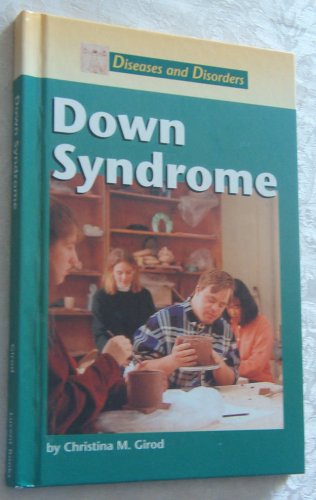 Diseases and Disorders - Down Syndrome (9781560068242) by Girod, Christina M.
