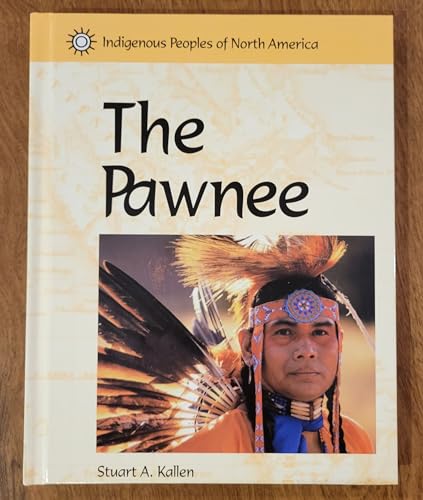 Beispielbild fr The Pawnee (Indigenous Peoples of North America) zum Verkauf von Wonder Book