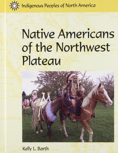 9781560068778: Native Americans of the Northwest Plateau (Indigenous peoples of North America)