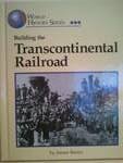 Beispielbild fr Building the Transcontinental Railroad zum Verkauf von Better World Books