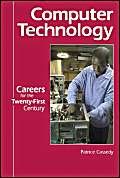 Stock image for CAREERS FOR THE TWENTY-FIRST CENTURY - COMPUTER TECHNOLOGY for sale by Neil Shillington: Bookdealer/Booksearch