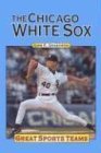 Chicago White Sox (Great Sports Teams) (9781560069386) by Grabowski, John F.