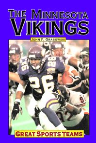 The Minnesota Vikings (Great sports teams) (9781560069430) by Grabowski, John F