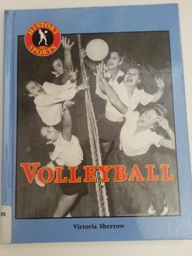 9781560069614: Volleyball (History of Sports)