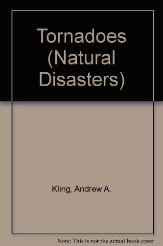 Natural Disasters - Tornadoes (9781560069775) by Andrew A. Kling