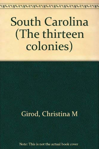 Beispielbild fr The Thirteen Colonies - South Carolina zum Verkauf von Wonder Book