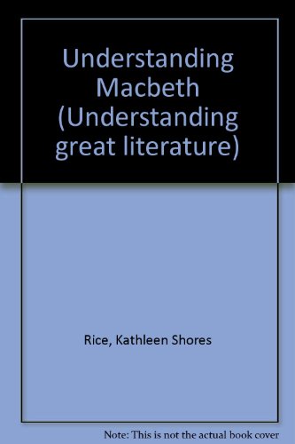 Understanding Macbeth (Understanding Great Literature) (9781560069980) by Thrasher, Thomas