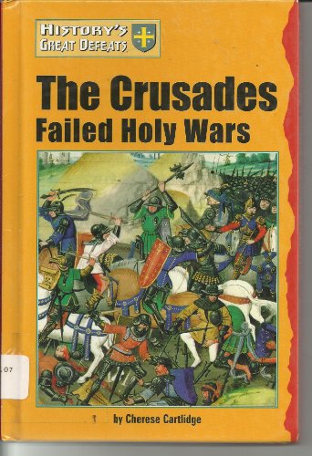 Imagen de archivo de History's Great Defeats - The Crusades: Failed Holy Wars a la venta por SecondSale