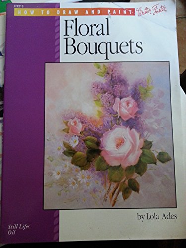 9781560100362: Floral Bouquets: No.218 (How to Draw and Paint)