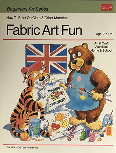 Stock image for Fabric Art Fun: How to Paint on Cloth and Other Materials for sale by 2Vbooks