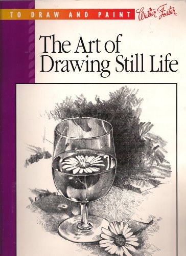 Imagen de archivo de The Art of Drawing Still Life (How to Draw) a la venta por Goodwill of Colorado