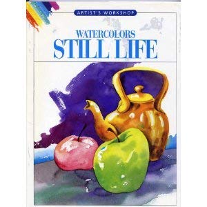 Beispielbild fr Watercolors : Still Life zum Verkauf von Better World Books