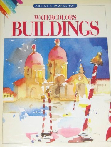9781560101833: Watercolors-Buildings (Artists' Workshop)