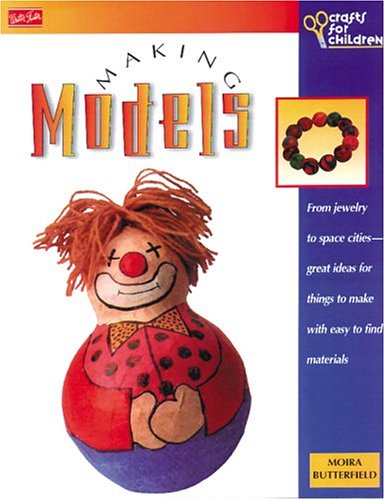 Imagen de archivo de Making Models (Crafts for Children Series) a la venta por Wonder Book