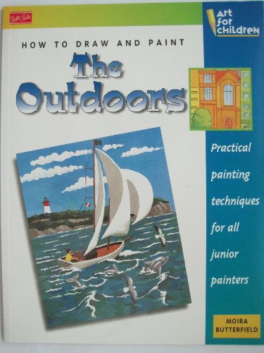 How to Draw & Paint the Outdoors (9781560102533) by Butterfield, Moira