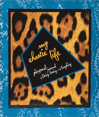 Imagen de archivo de My Chaotic Life: A Personal Journal of Living, Loving, and Laughing a la venta por Ergodebooks