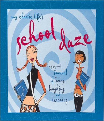 Imagen de archivo de My Chaotic Life's School Daze: A Personal Journal of Living, Laughing, and Learning a la venta por SecondSale