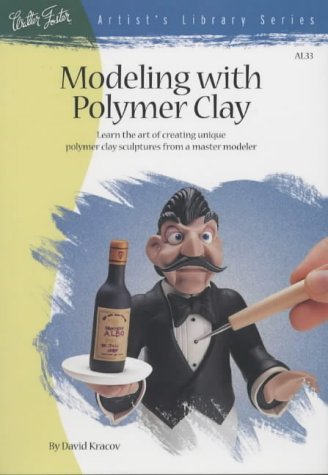 Stock image for Modeling With Polymer Clay (Artist's Library Series) for sale by Ergodebooks