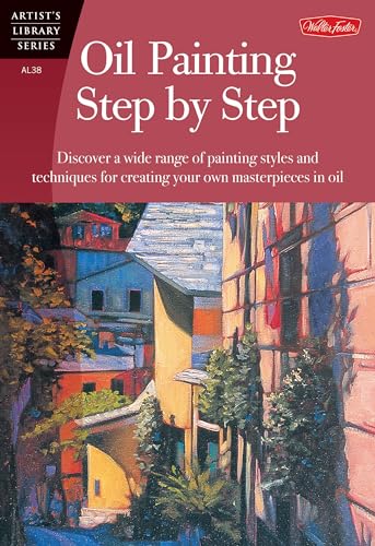 Beispielbild fr Oil Painting Step by Step : Discover a Wide Range of Painting Styles and Techniques for Creating Your Own Masterpieces in Oil zum Verkauf von Better World Books