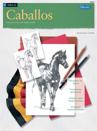 Dibujo: Caballos (How to Draw & Paint) (Spanish Edition) (9781560106784) by Walter Foster Creative Team; Maltseff, Michele