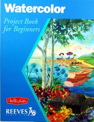 9781560107361: Watercolor: Project Book for Beginners (Wf /Reeves Getting Started)