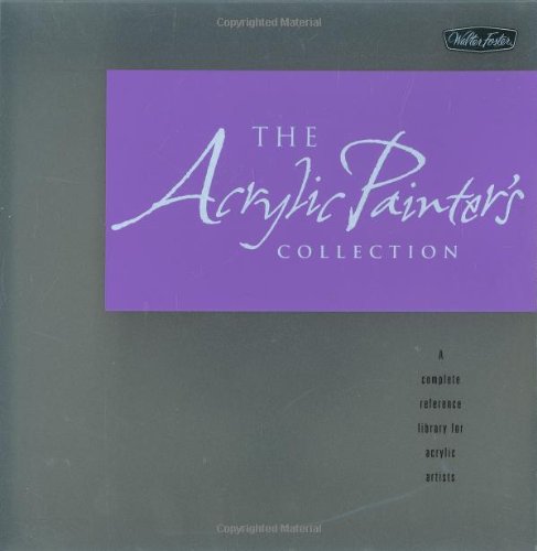 Beispielbild fr The Acrylic Artist's Collection: A Complete Reference Library for Acrylic Artists zum Verkauf von Cronus Books