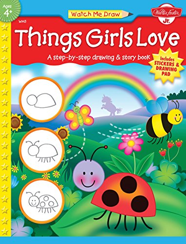 9781560109501: Things Girls Love: A Step-by-step Drawing & Story Book