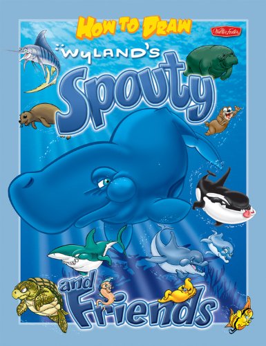 9781560109686: How to Draw Wyland's Spouty And Friends