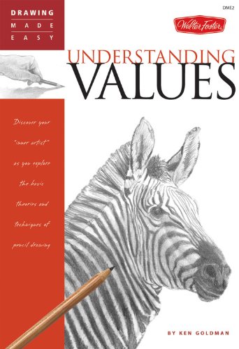 Stock image for Understanding Values: Discover Your Inner Artist as You Explore the Basic Theories and Techniques of Pencil Drawing for sale by ThriftBooks-Phoenix