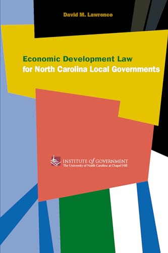 Economic Development Law for North Carolina Local Government (9781560113645) by Lawrence, David M.