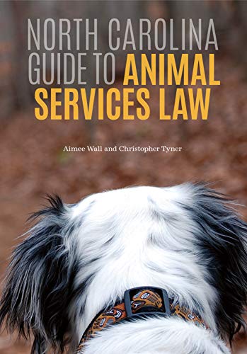 Imagen de archivo de North Carolina Guide to Animal Services Law a la venta por GF Books, Inc.