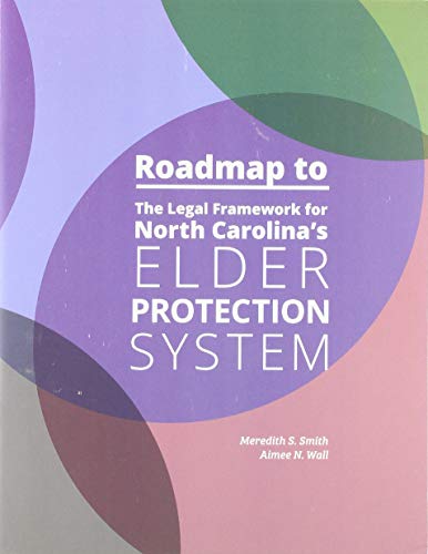 Imagen de archivo de Roadmap to the Legal Framework for North Carolina's Elder Protection System a la venta por Blackwell's