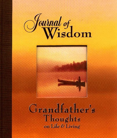 9781560151685: Journal of Wisdom: Grandfather's Thoughts on Life and Living