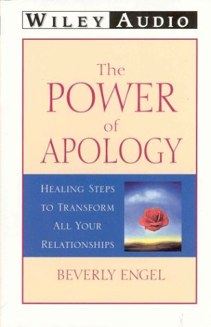 Beispielbild fr The Power of Apology: Healing Steps to Transform All Your Relationships zum Verkauf von The Yard Sale Store