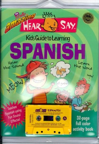 Stock image for The Totally Amazing Hear and Say Kids Guide to Learning Spanish (Hear/Say) for sale by HPB-Emerald