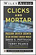 Beispielbild fr Clicks and Mortar: Passion-Driven Growth in an Internet-Driven World zum Verkauf von The Yard Sale Store